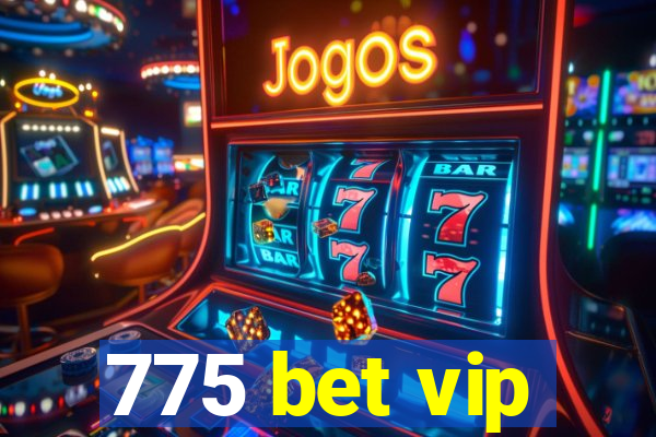 775 bet vip