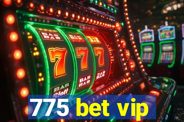 775 bet vip