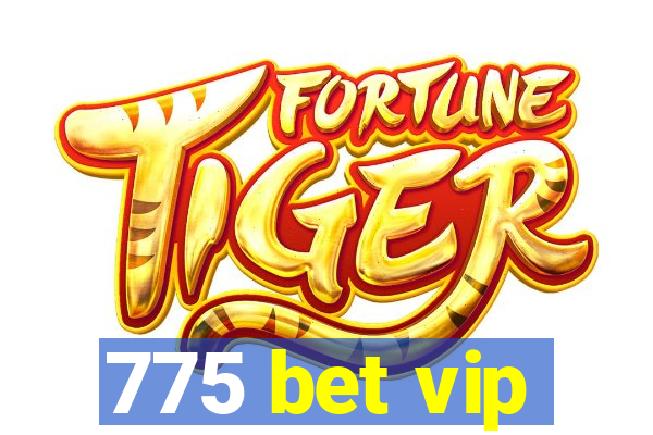 775 bet vip