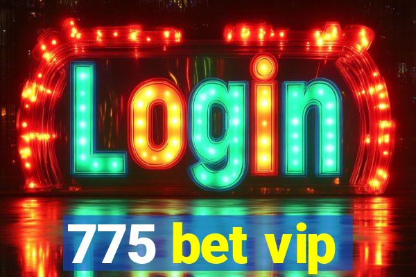 775 bet vip