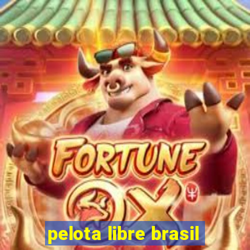 pelota libre brasil