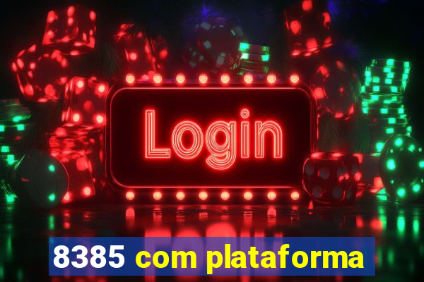 8385 com plataforma