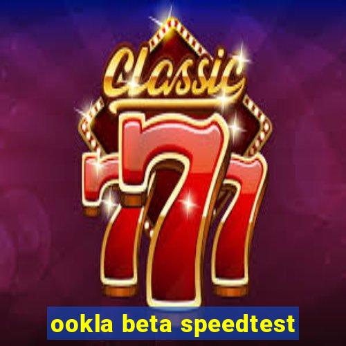 ookla beta speedtest