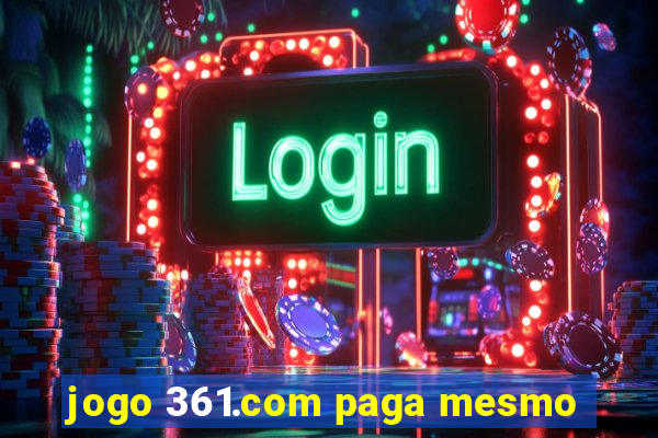 jogo 361.com paga mesmo