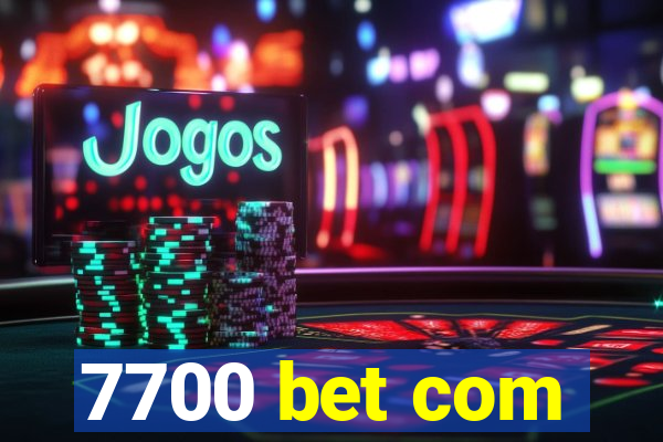 7700 bet com