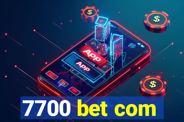 7700 bet com