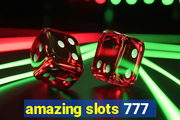 amazing slots 777