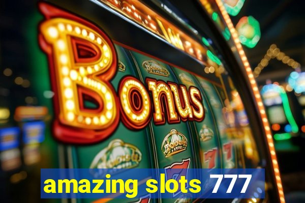 amazing slots 777
