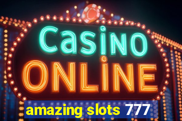amazing slots 777