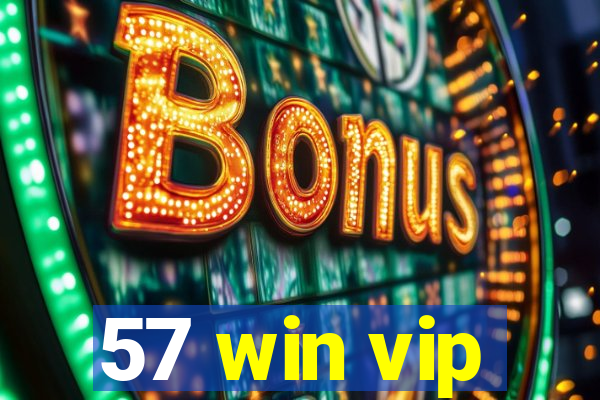 57 win vip