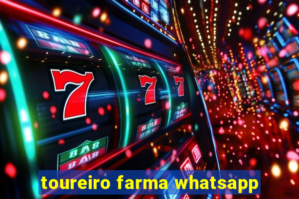 toureiro farma whatsapp