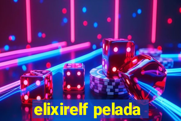 elixirelf pelada
