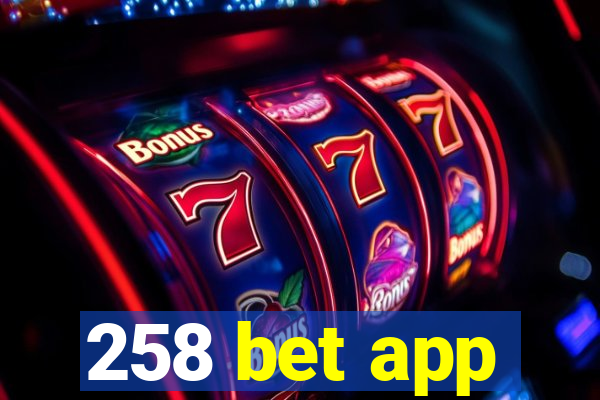 258 bet app