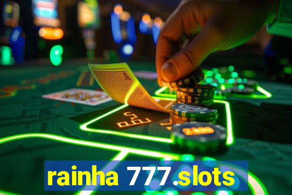 rainha 777.slots