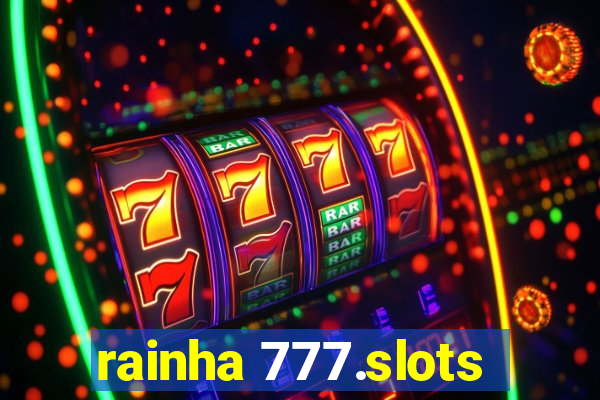 rainha 777.slots