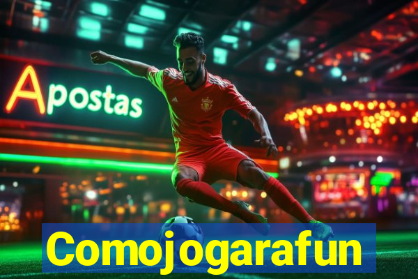 Comojogarafun