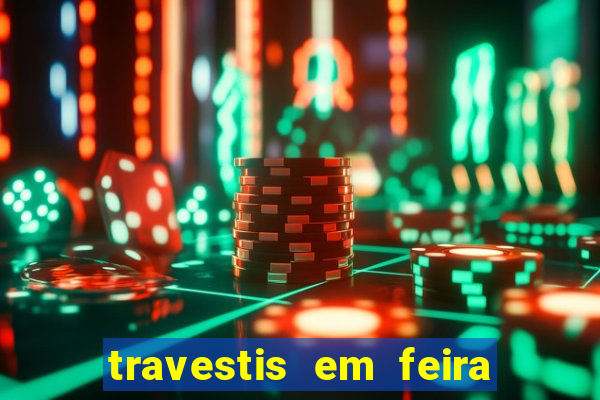 travestis em feira de santana