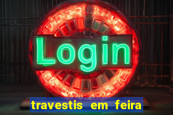 travestis em feira de santana