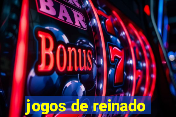 jogos de reinado