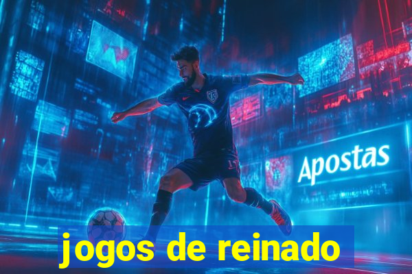 jogos de reinado