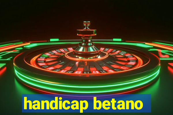 handicap betano