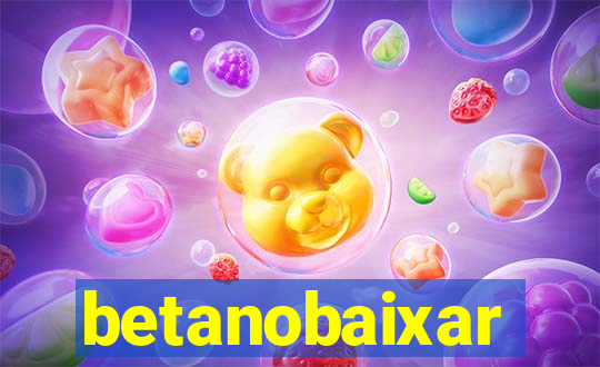 betanobaixar