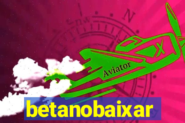 betanobaixar