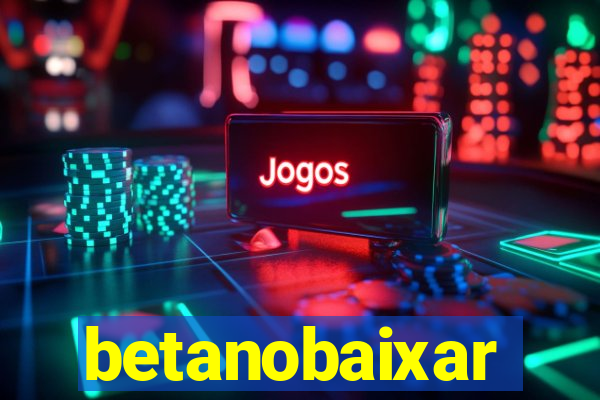 betanobaixar