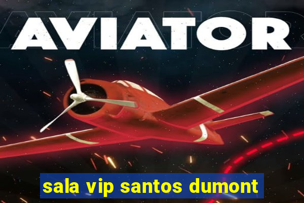 sala vip santos dumont