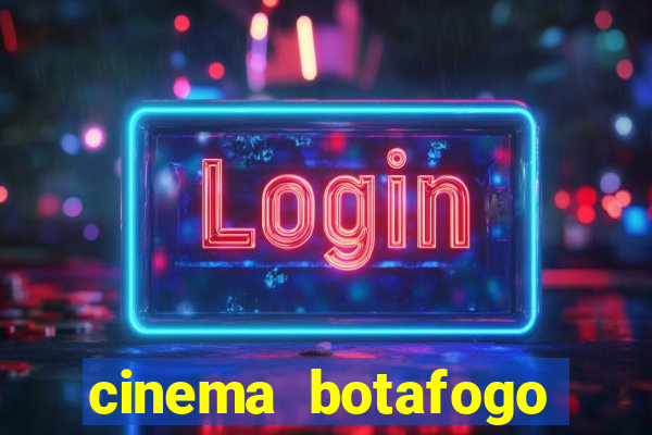 cinema botafogo praia shopping