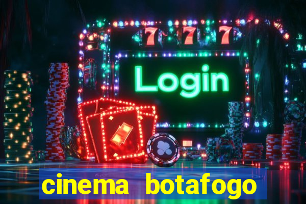 cinema botafogo praia shopping