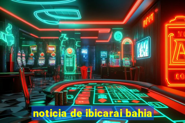 noticia de ibicarai bahia