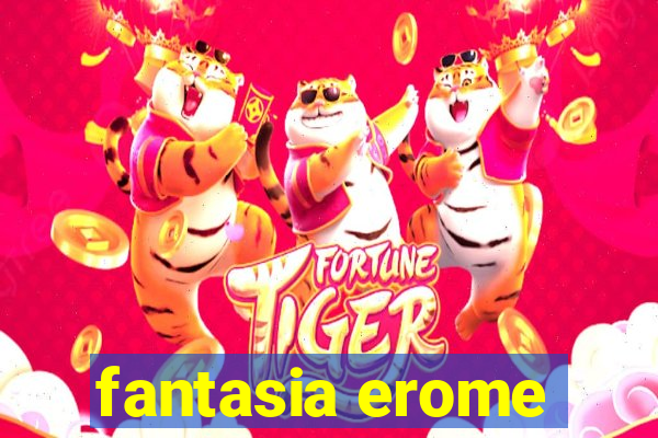 fantasia erome