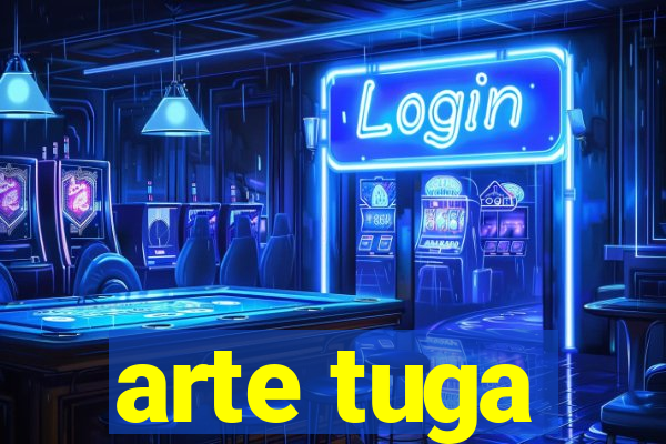 arte tuga