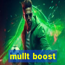 mullt boost