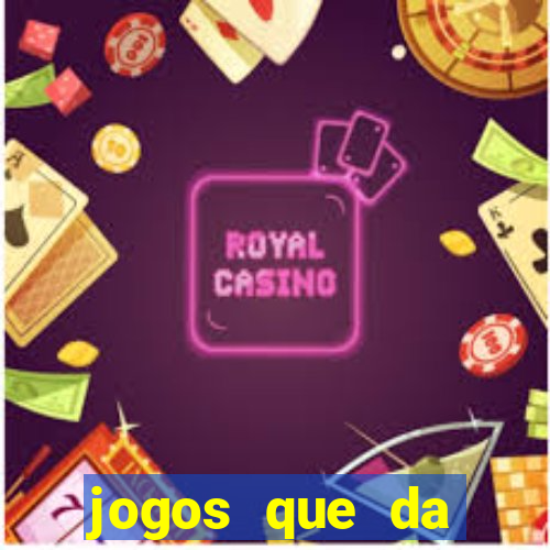 jogos que da dinheiro de verdade sem depositar