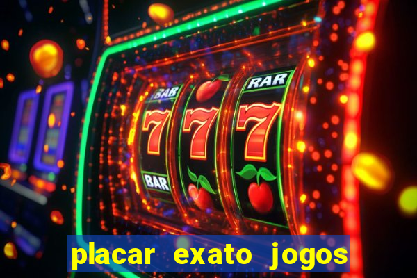 placar exato jogos de hoje
