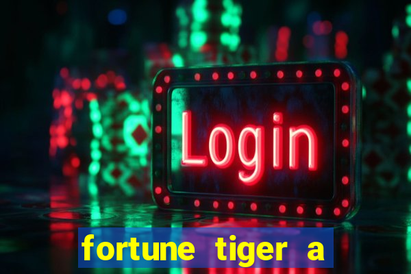 fortune tiger a partir de 1 real