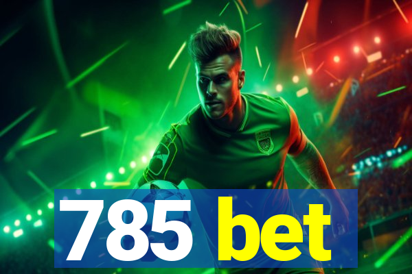 785 bet