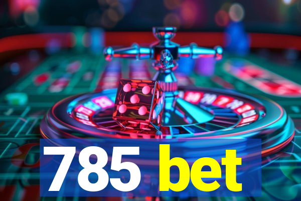 785 bet