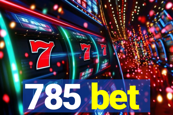 785 bet