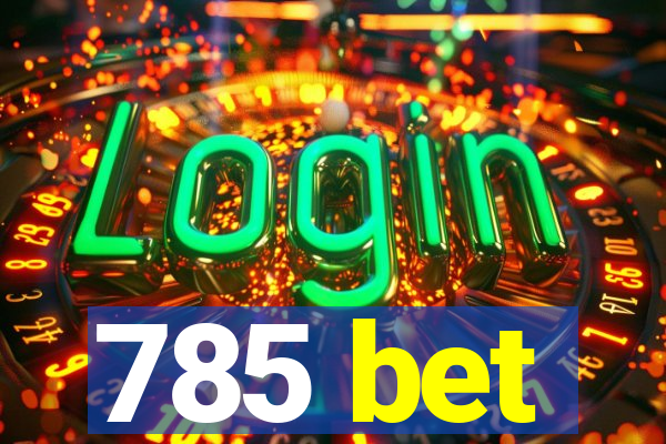 785 bet
