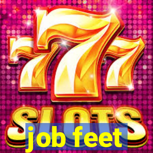 job feet