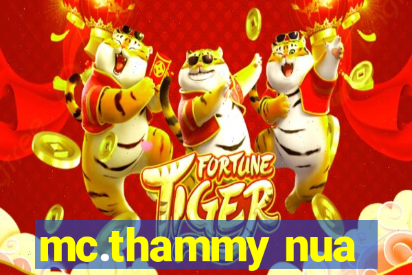 mc.thammy nua