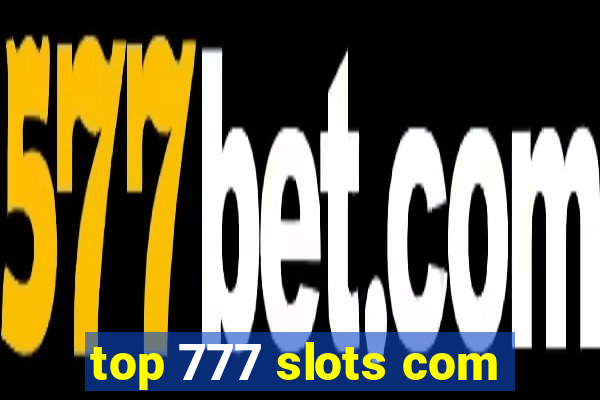 top 777 slots com