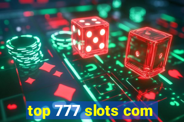 top 777 slots com