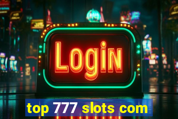 top 777 slots com
