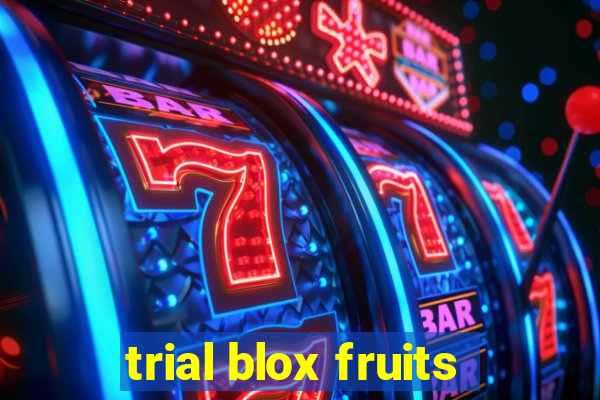 trial blox fruits