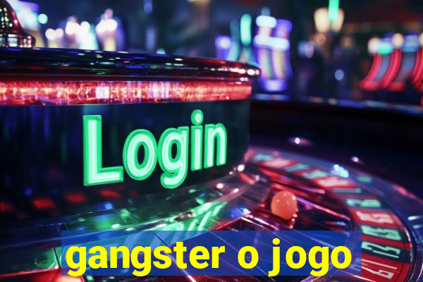 gangster o jogo