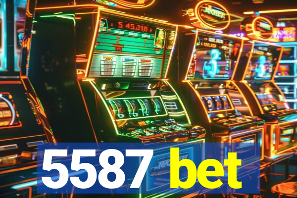5587 bet